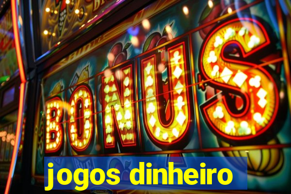 jogos dinheiro