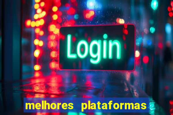 melhores plataformas de jogos do tigre