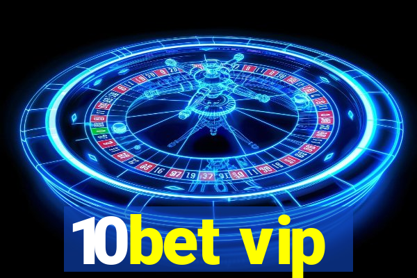 10bet vip