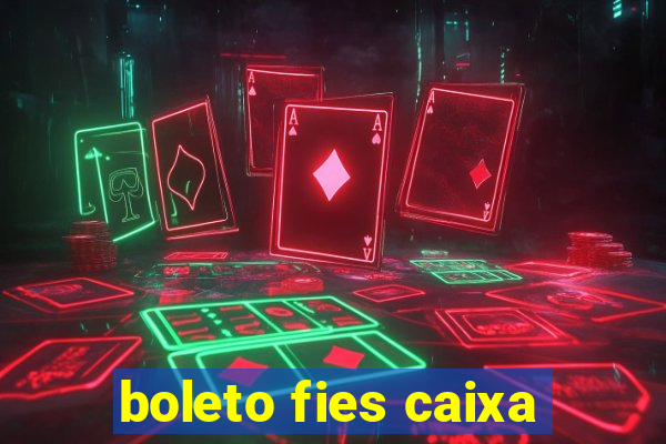 boleto fies caixa