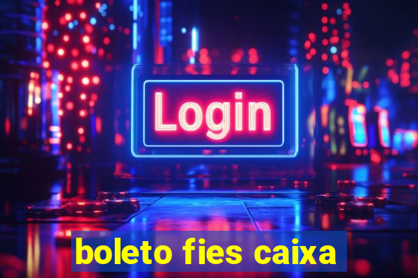 boleto fies caixa