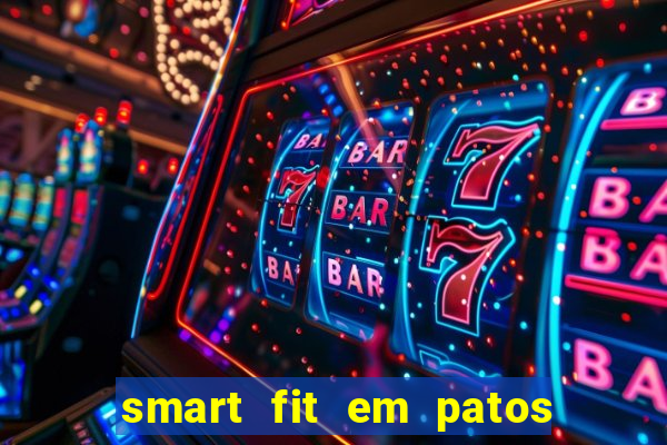 smart fit em patos de minas