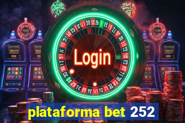 plataforma bet 252