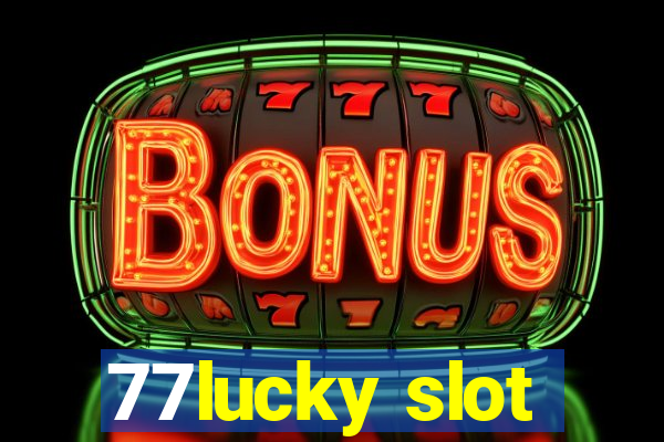 77lucky slot