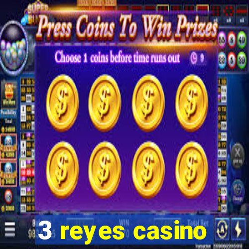 3 reyes casino