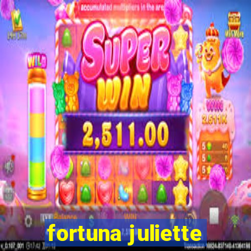 fortuna juliette