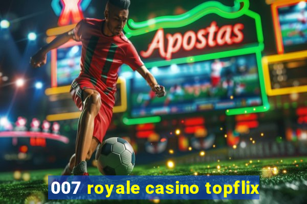 007 royale casino topflix