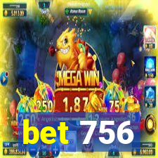 bet 756