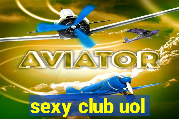 sexy club uol