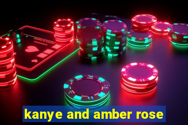 kanye and amber rose