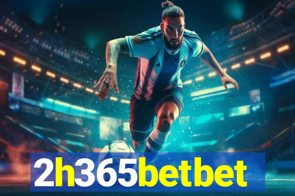 2h365betbet