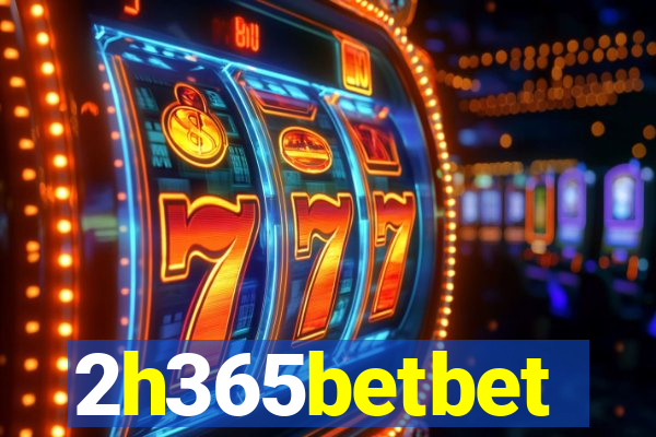 2h365betbet