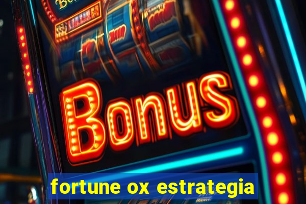 fortune ox estrategia