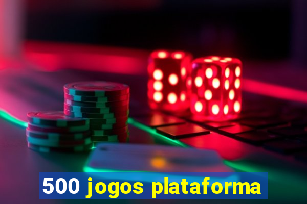 500 jogos plataforma