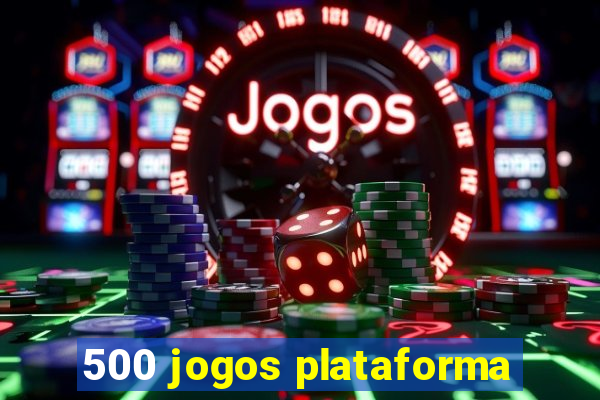 500 jogos plataforma