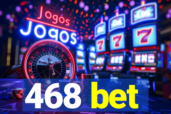 468 bet