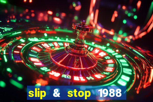 slip & stop 1988 bingo tarte!!!