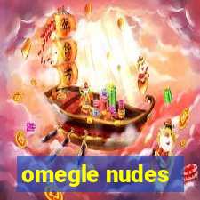 omegle nudes