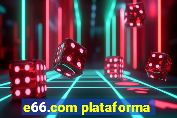 e66.com plataforma