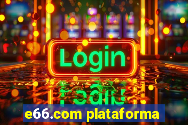 e66.com plataforma