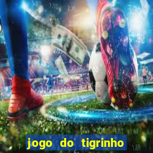 jogo do tigrinho depósito mínimo r$ 1