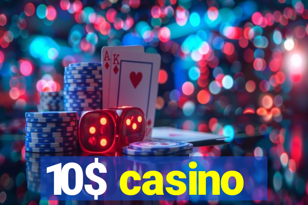 10$ casino