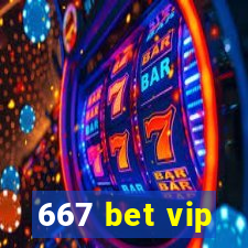 667 bet vip