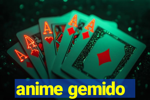 anime gemido