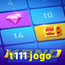 t111 jogo