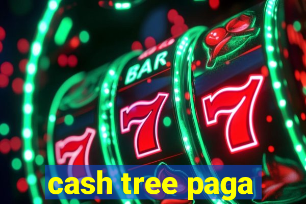 cash tree paga