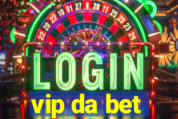 vip da bet