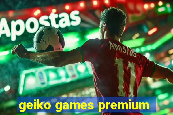 geiko games premium