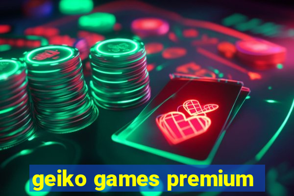 geiko games premium