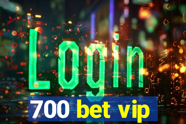 700 bet vip