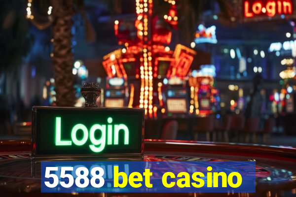 5588 bet casino