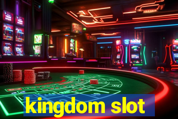 kingdom slot