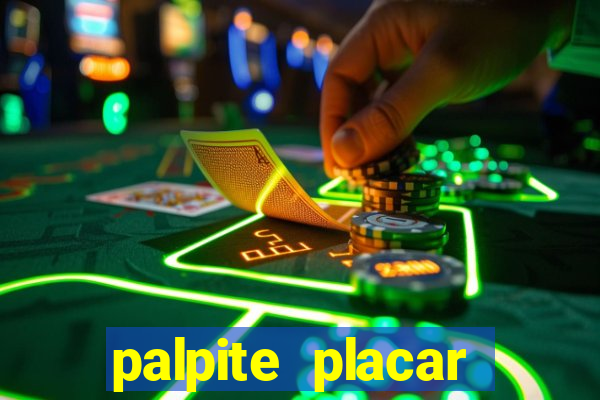 palpite placar exato de hoje