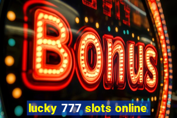 lucky 777 slots online