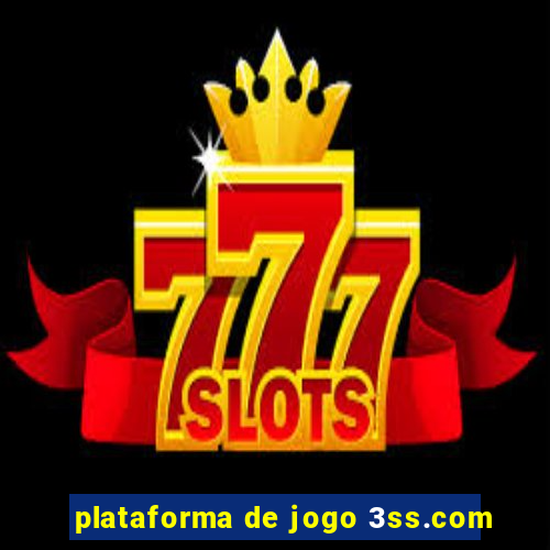 plataforma de jogo 3ss.com