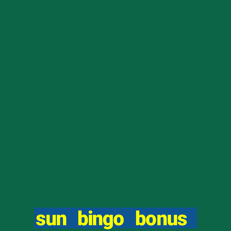 sun bingo bonus codes for existing customers 2020