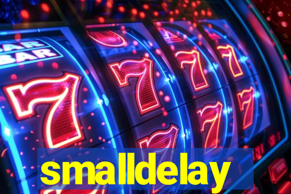 smalldelay