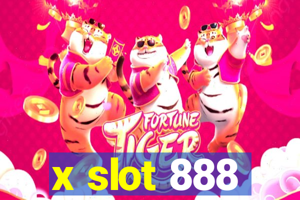 x slot 888