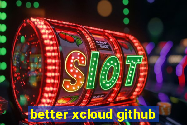 better xcloud github