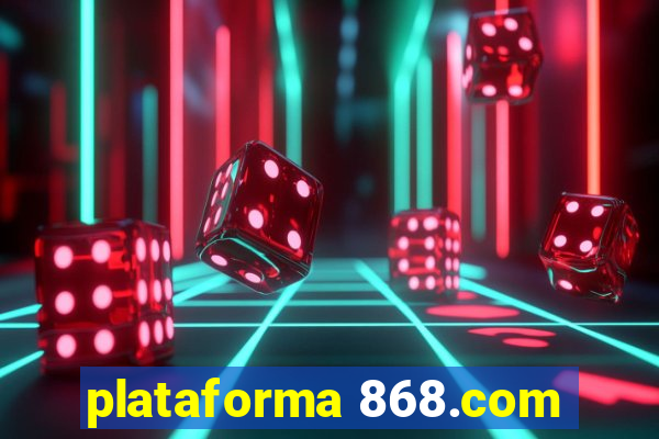 plataforma 868.com