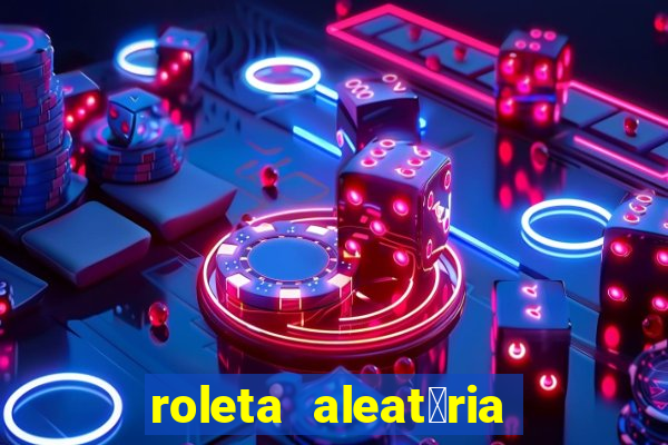 roleta aleat贸ria de nomes