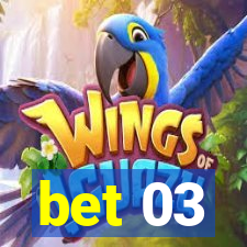 bet 03