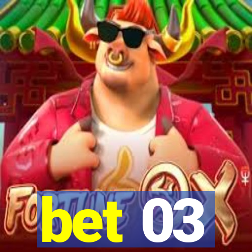 bet 03