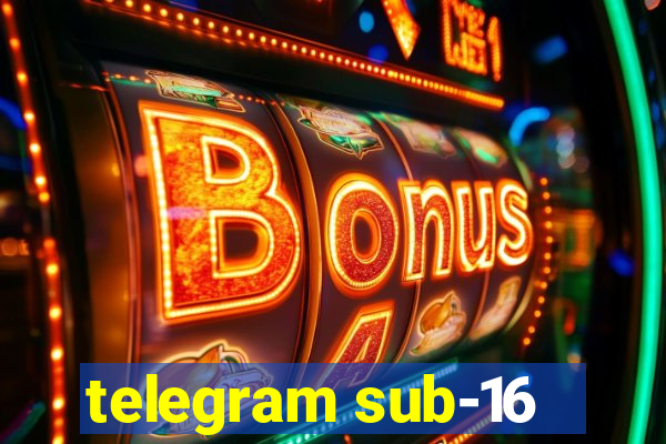 telegram sub-16