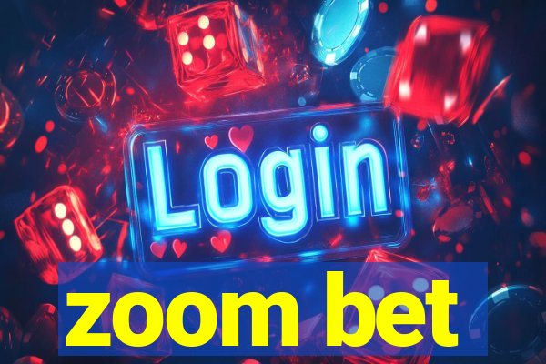 zoom bet