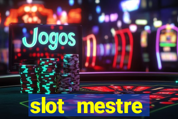 slot  mestre